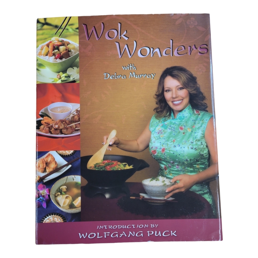Wok Wonders with Debra Murray Introduction by Wolfgang Puck  Hardcover